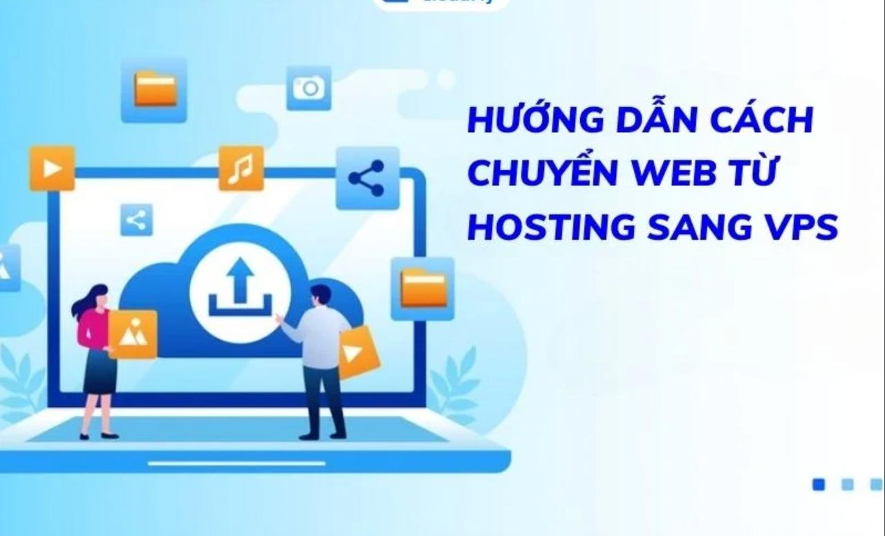 Dấu hiệu & quy trình di chuyển website sang VPS