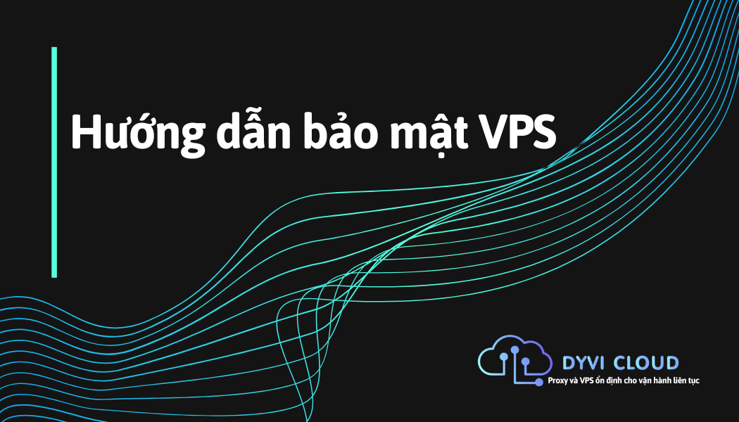 Hướng dẫn bảo mật VPS
