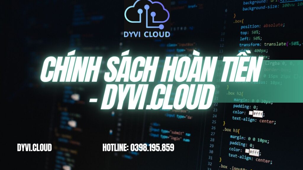 Chính sách hoàn tiền - Dyvi.Cloud