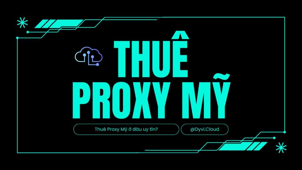 thuê proxy mỹ