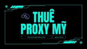 thuê proxy mỹ