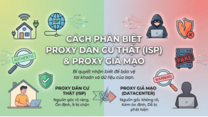 Cách phân biệt Proxy dân cư thật (ISP) và Proxy giả mạo