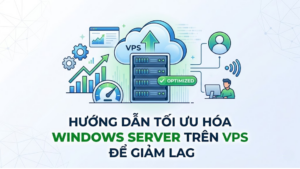 Hướng dẫn tối ưu hóa Windows Server trên VPS để giảm lag