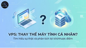 VPS có thể thay thế máy tính cá nhân không?