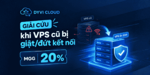 Giải cứu VPS cũ bị giật - đứt kết nối